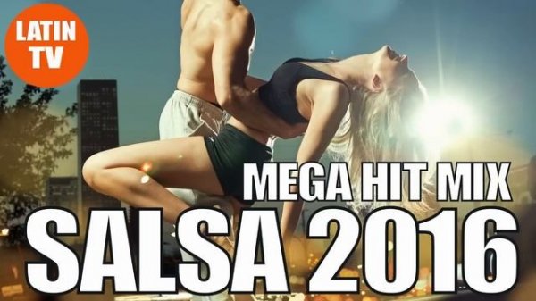 SALSA MIX 2016 ► SALSA 2016 ► SALSA ROMANTICO 2016 ► LATIN HITS 2016