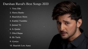 Darshan Raval's Best Songs 2023. Darshan Raval's New Songs 2023.
