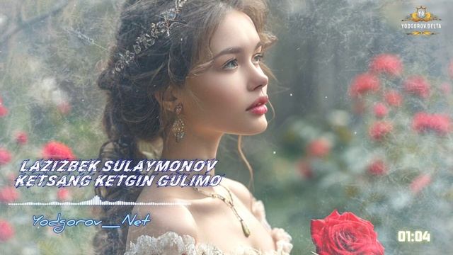 Lazizbek -Ketsang Ketgin Gulimo