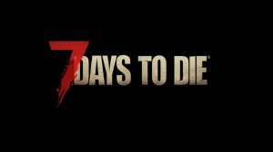 продолжаем играть в 7 Days To Die