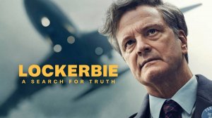 Локерби: В поисках правды (2025) — 1 сезон 4 серия | Lockerbie: A Search for Truth