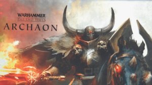 Возвышение Архаона Всеизбранного. Warhammer Fantasy Battles: Конец Времён 1