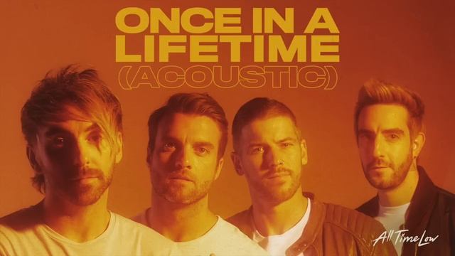 All Time Low: Once In A Lifetime (Acoustic) смотреть онлайн