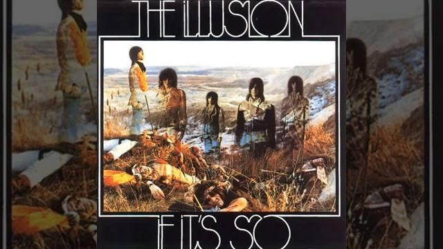 The Illusion - If It’s So (1970) [Full Album] смотреть онлайн