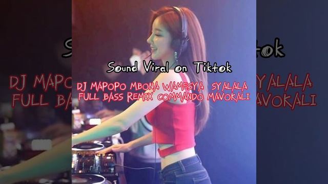 DJ MAPOPO MBONA WAMESYA SYALALA FULL BASS REMIX COMMANDO MAVOKALI BY PUTRA DAMANIK смотреть онлайн