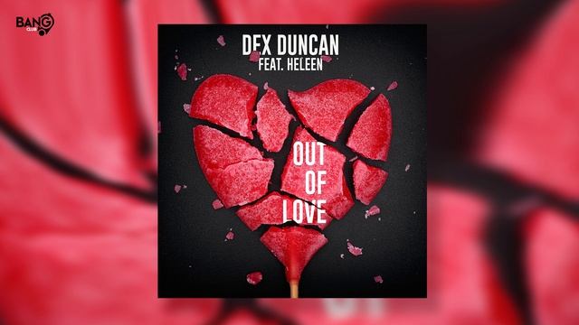 DEX DUNCAN feat. HELEEN - Out Of Love смотреть онлайн