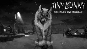 Зайчик (Tiny Bunny) - Full Original Game Soundtrack (Перезалив с новыми версиями композиций)
