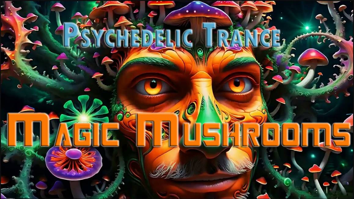 Psychedelic Trance - Magic Mushrooms смотреть онлайн