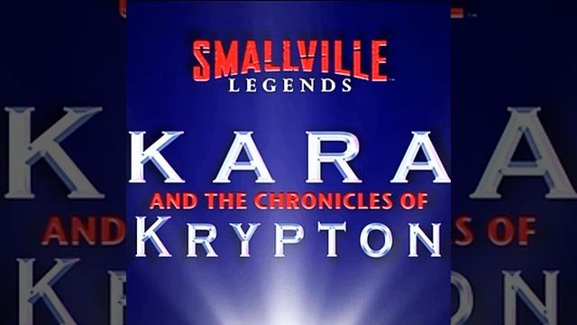 Kara & The Chronicles Of Krypton