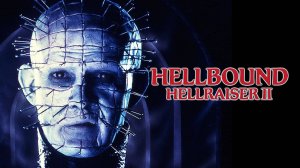 Восставший из ада 2 | Hellbound: Hellraiser II (1988)