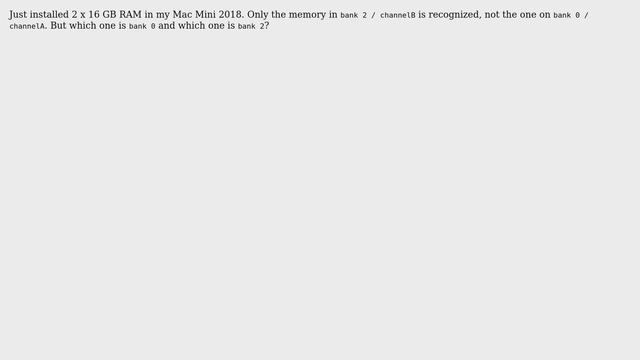 Apple: Mac Mini 2018 which memory bank is which?