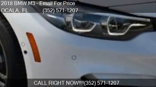 2018 BMW M3 Base 4dr Sedan for sale in OCALA, FL 34474 at BM смотреть онлайн