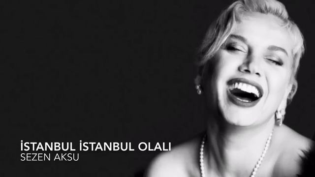 Sezen Aksu - İstanbul İstanbul Olalı