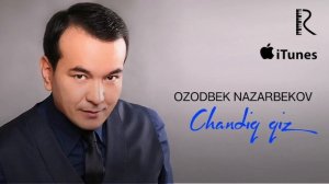Ozodbek Nazarbekov - Chandiq qiz | Озодбек Назарбеков - Чандик киз (music version)