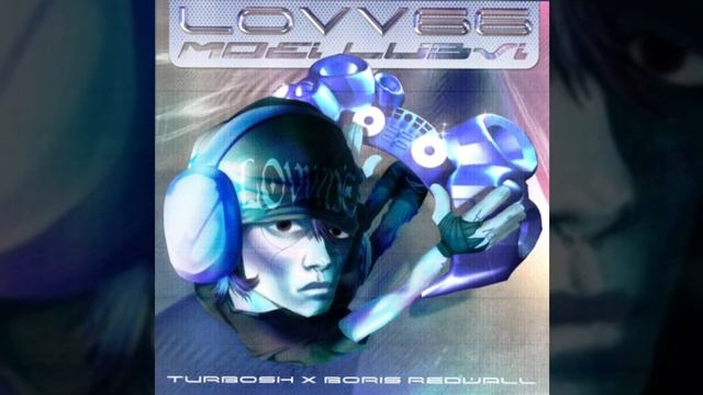 LOVV66, Turbosh, BORIS REDWALL - MOEI LUBVI (slowed+reverb)