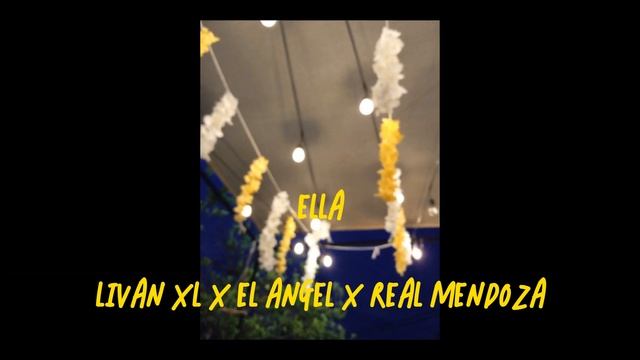 Livan XL  X  El Ángel  X  @RealMendozaGdl   -  ELLA  (GarabatoBeats)