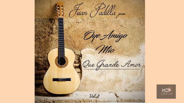 Oye Amigo Mio - Juan Padilla (Junior) смотреть онлайн