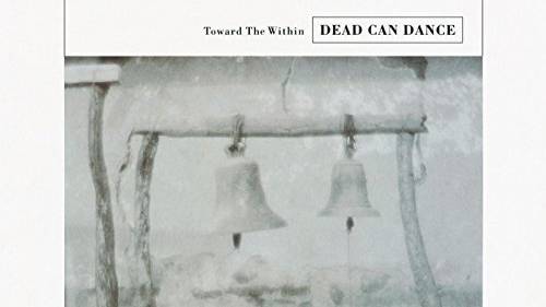 Dead Can Dance - Toward the Within (1994) смотреть онлайн