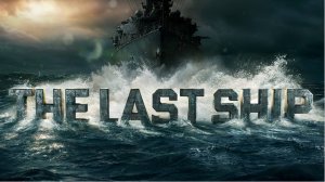 Сериал Последний корабль - 4 сезон 1 серия / The Last Ship