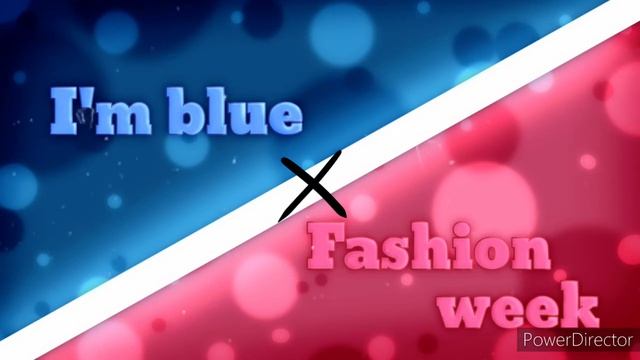 I'm Blue × Fashion week [Mashup audio edit] (TW: Loud thunder effects) смотреть онлайн