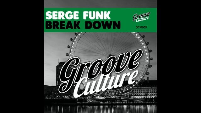 Serge Funk - Break Down (Original Mix) смотреть онлайн