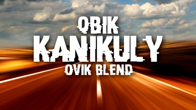 QBIK - Kanikuły (OviK Blend) смотреть онлайн