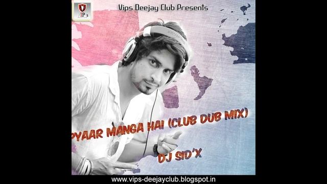 Pyaar Manga Hai Club Dub Mix Dj Sid'X смотреть онлайн