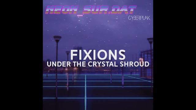 Fixions - Under the crystal shroud смотреть онлайн