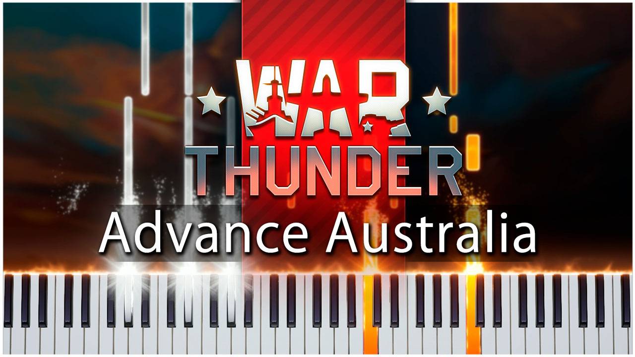 Advance Australia (War Thunder) 【 КАВЕР НА ПИАНИНО 】 смотреть онлайн