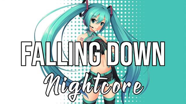 (NIGHTCORE) Falling Down - Lil Peep, XXXTENTACION