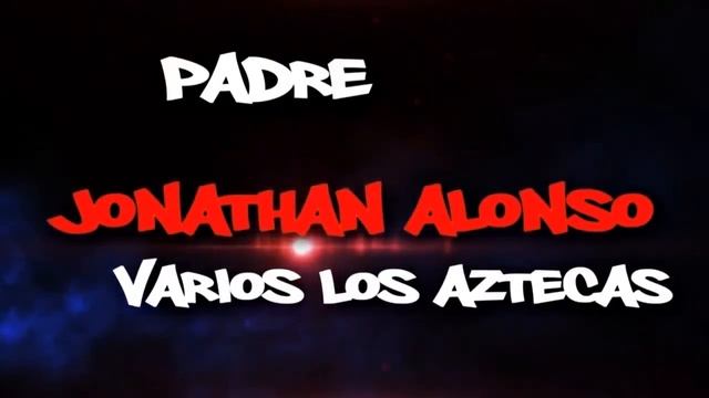 Intro by Jonathan l Padre: Varios Los Aztecas смотреть онлайн