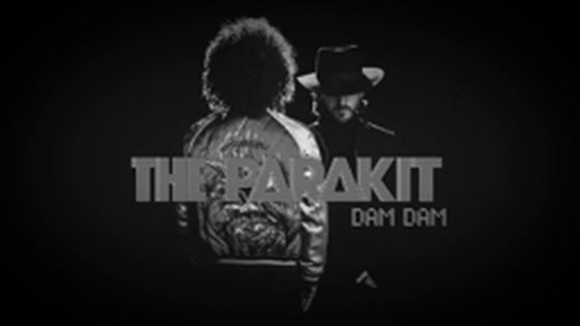 The Parakit - Dam Dam