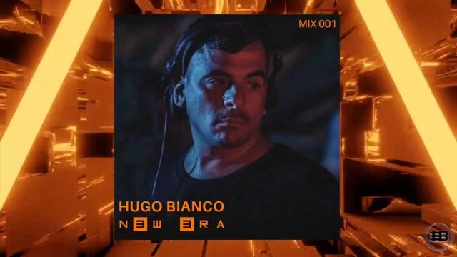 NEW ERA by Hugo Bianco Mix 001 смотреть онлайн