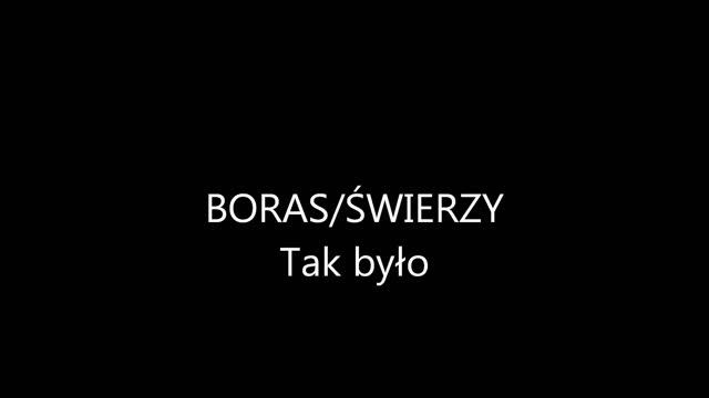 Boras/Świerzy - Tak bylo смотреть онлайн