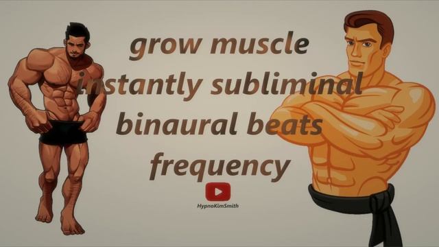 Grow Muscle instantly subliminal binaural-beats frequency смотреть онлайн