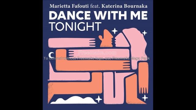 Marietta Fafouti feat. Katerina Bournaka - Dance with me tonight смотреть онлайн