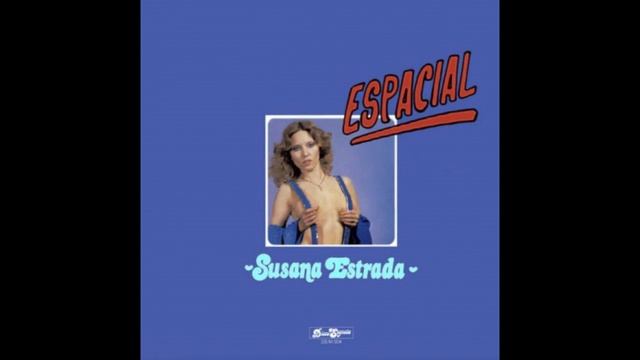 Susana Estrada - Espacial (Original Remastered Tape Version) смотреть онлайн