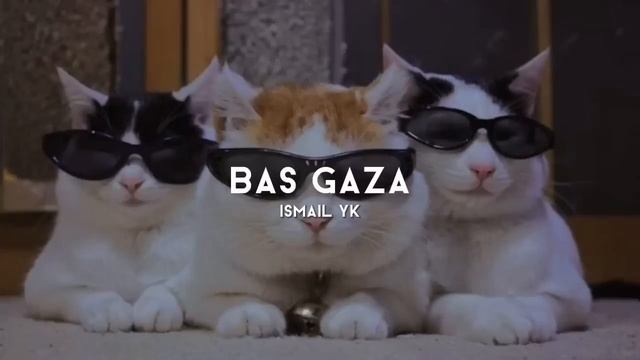 Bas Gaza - Ismail Yk (speed Up)