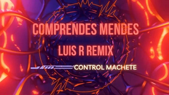 Control Machete - Comprendes Mendes - Luis R Remix (Afrobeat Version) смотреть онлайн
