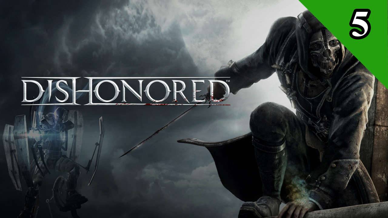 Dishonored 1 Время мстить (прохождение 5) смотреть онлайн