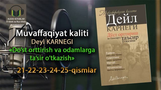 #5 #audiokitob Deyl KARNEGI - Do'st Orttirish Va Odamlarga Ta'sir O'tkazish. 21-22-23-24-25-qismlar