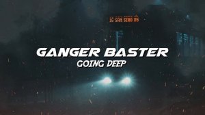 Ganger Baster - Going Deep (G-House Bass Boosted)
