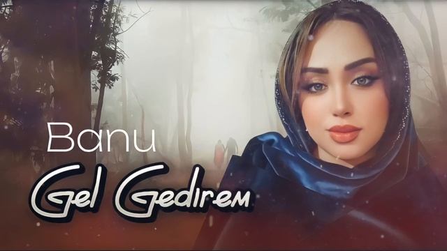Banu - Gel Gedirem 2023 (Resmi Musiqi) смотреть онлайн