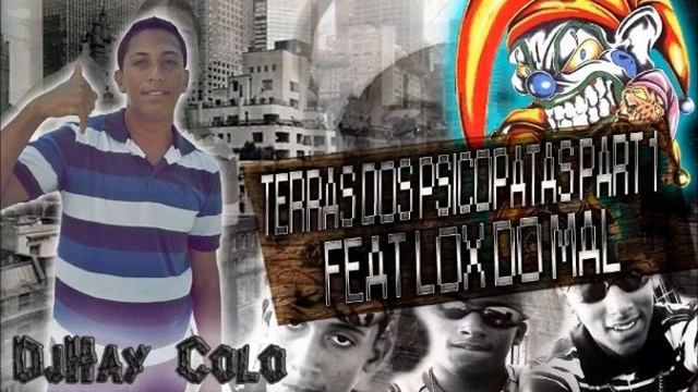 DJHAY COLO   TERRAS DOS PSICOPATAS PART 1 FEAT LOX DO MAL