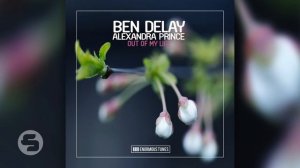 Ben Delay feat  Alexandra Prince - Out of My Life