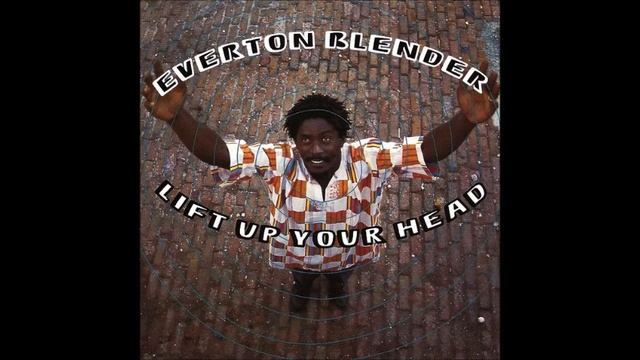 Everton Blender - Lift up Your Head смотреть онлайн