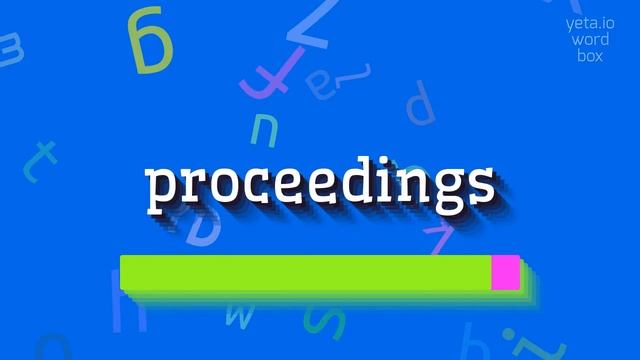 HOW TO PRONOUNCE PROCEEDINGS? #proceedings смотреть онлайн