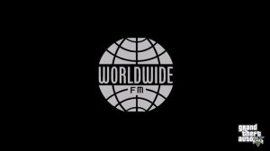 WorldWide FM👌All Songs! - Grand Theft Auto V