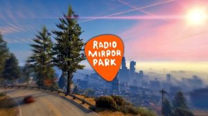 Radio Mirror Park | BETA EDITION | GTA V