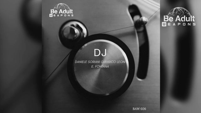 Daniele Soriani, Gianrico Leoni feat. E. Fontana - DJ (DS Lounge Mix) ✔️ смотреть онлайн